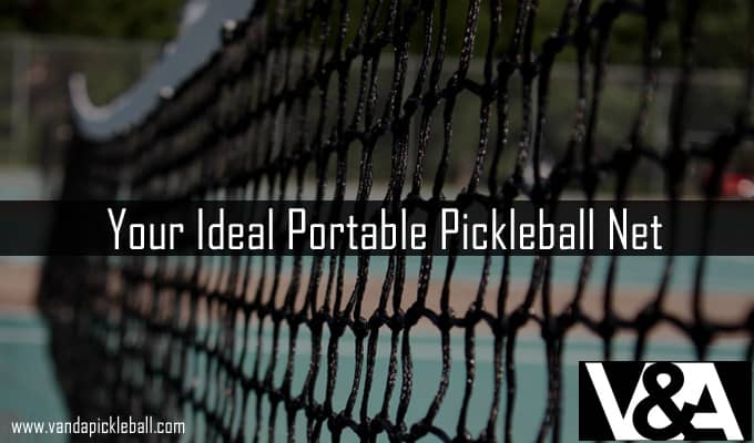 Your Ideal Portable Pickleball Net