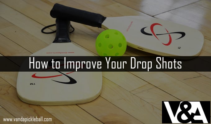 How to Improve Your Drop Shots