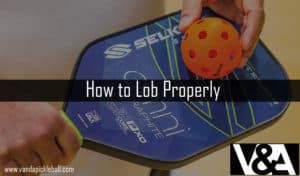 How to Lob Properly