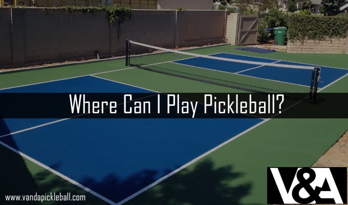 Where Can I Play Pickleball